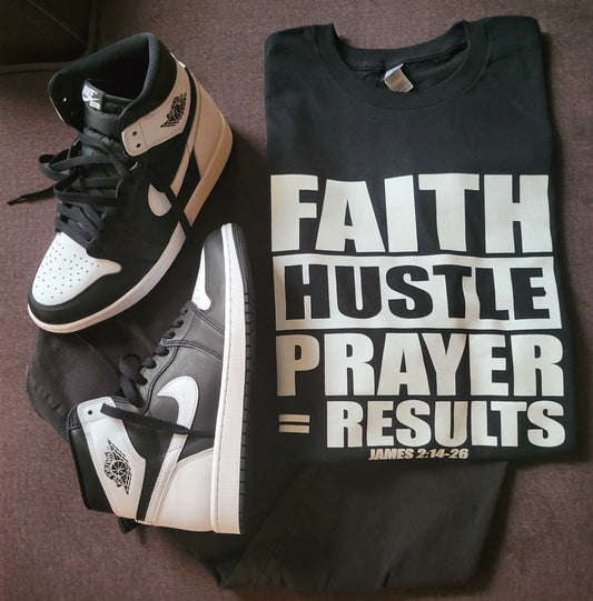 The Faith, Hustle, Prayer - Results T-shirt